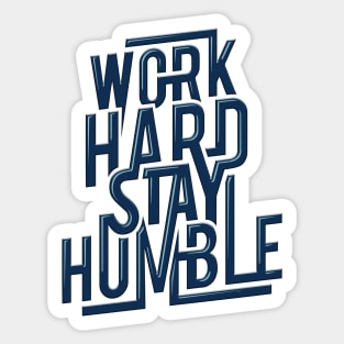 Work hard, stay humble Sticker